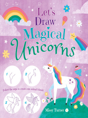 cover image of Let's Draw Magical Unicorns: Create beautiful unicorns step by step!